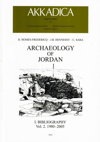 XI. D. Homès-Fredericq, J.B. Hennessy &C. Saba, Archaeology of Jordan I. Bibliography, Vol. 2 1980-2005