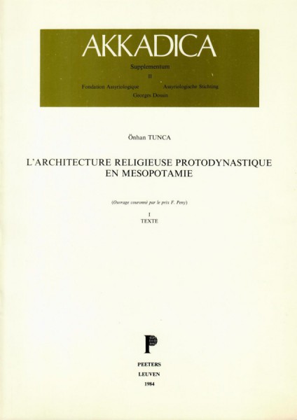 II. Ã–. Tunca, L'architecture religieuse protodynastique en MÃ©sopotamie (2 vols.)